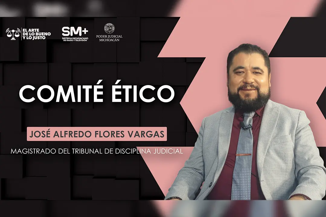 Comité de Ética del Poder Judicial de Michoacán garantiza la adecuada función de los servidores públicos