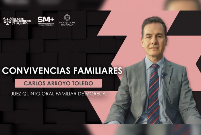 Convivencias familiares protegen vínculos e interés superior de niños y adolescentes: juez Carlos Arroyo