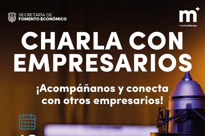 Gobierno de Morelia impulsará a emprendedores en primera ‘Charla con Empresarios’