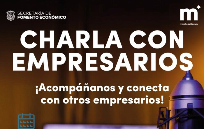Gobierno de Morelia impulsará a emprendedores en primera ‘Charla con Empresarios’