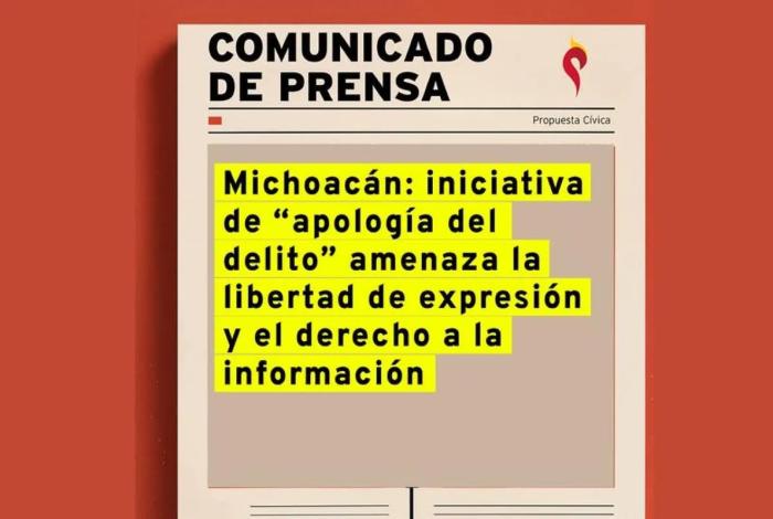 Iniciativa contra apología del delito en Michoacán amenaza libertad de expresión, alerta Propuesta Cívica