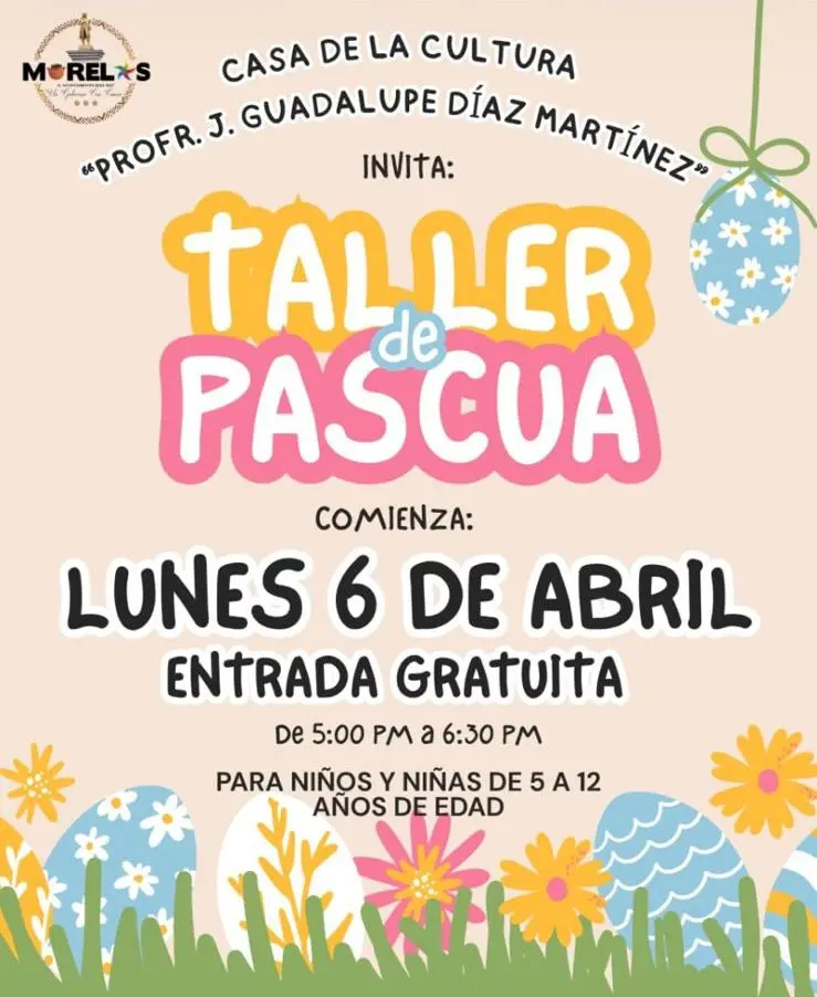 Invita Ayuntamiento de Morelos a participar en el Taller de Pascua para niñas y niños: Julio César Conejo Alejos