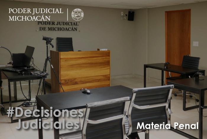 Jueces de Michoacán dictan resoluciones en casos de alto impacto