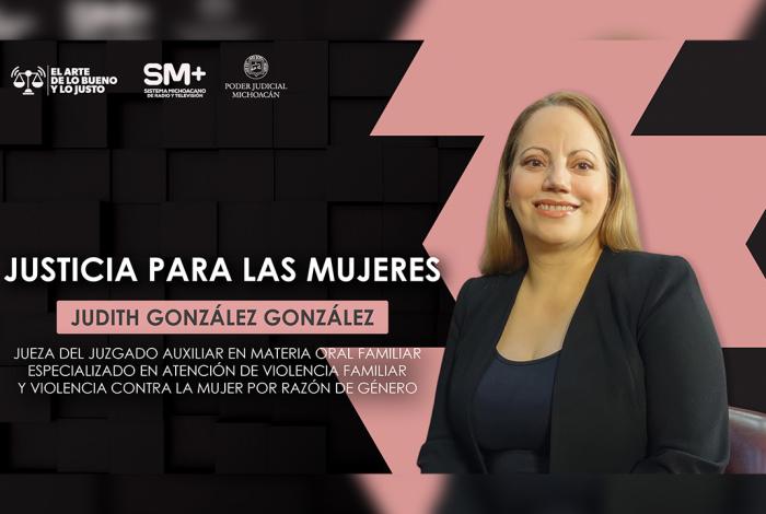 Justicia con perspectiva de género fortalece protección de mujeres en Michoacán: jueza Judith González