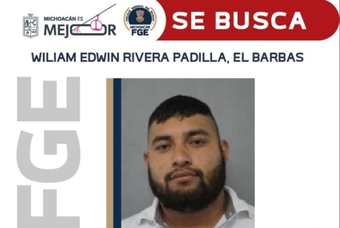Publican Gobierno de Michoacan y FGE cédula de recompensa para la detención de William Edwin Rivera Padilla, el Barbas, por su posible participación en el delito de secuestro agravado